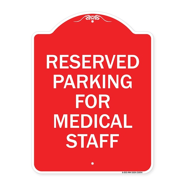 Reserved Parking for Medical Staff, Red & White Aluminum Sign, 18" x 24", RW-1824-23094